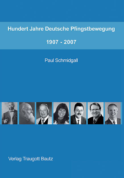 Hundert Jahre Deutsche Pfingstbewegung 19072007