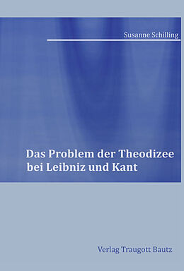 Kartonierter Einband Das Problem der Theodizee bei Leibniz und Kant von Susanne Schilling