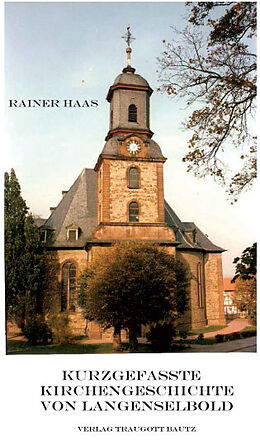Kartonierter Einband Kurzgefasste Kirchengeschichte von Langenselbold von Rainer Haas