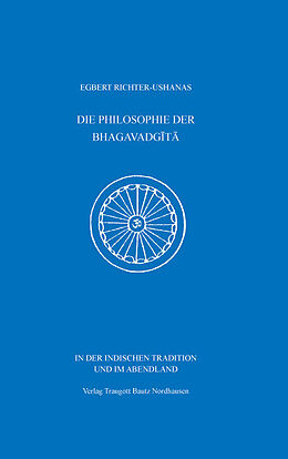 Kartonierter Einband DIE PHILOSOPHIE DER BHAGAVADGITA von Egbert Richter-Ushanas