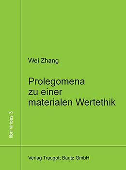 Fester Einband Prolegomena zu einer materialen Wertethik von Wei Zhang