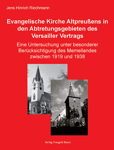 Die Evangelische Kirche Altpreußens in den Abtretungsgebieten des Versailler Vertrags