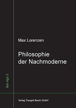 Fester Einband Philosophie der Nachmoderne von Max Lorenzen