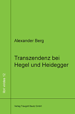Fester Einband Transzendenz bei Hegel und Heidegger von Alexander Berg