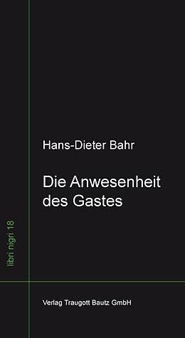 Kartonierter Einband Die Anwesenheit des Gastes von Hans-Dieter Bahr
