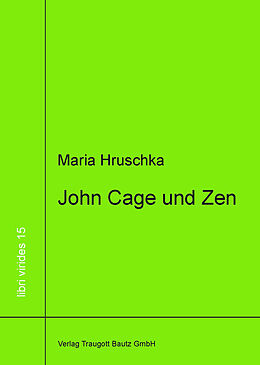 Fester Einband John Cage und Zen von Maria Hruschka
