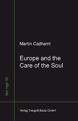 Kartonierter Einband Europe and the Care of the Soul von Martin Cajthaml