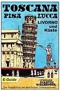 E-Book (epub) Toscana, Pisa-Lucca-Livorno und Küste - VELBINGER Reiseführer von Lana Graf