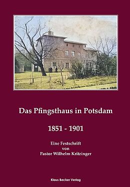 Kartonierter Einband Das Pfingsthaus zu Potsdam. 18511901. Potsdam 1901 The Pentecost House (Pfingsthaus) in Potsdam von Wilhelm Kritzinger