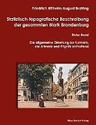 Statistisch-topografische Beschreibung der gesammten Mark Brandenburg