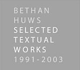 Fester Einband Bethan Huws. Selected Textual Works 1991-2003 von Bethan Huws, Penelope Curtis, Emma u a Dexter