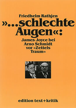 Paperback &quot;... schlechte Augen&quot;: James Joyce bei Arno Schmidt vor &quot;Zettels Traum&quot; von Friedhelm Rathjen