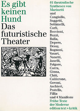 Kartonierter Einband Es gibt keinen Hund. Das Futuristische Theater von Fillipo Tomaso Marinetti, Giacomo Balla, Umberto Boccioni