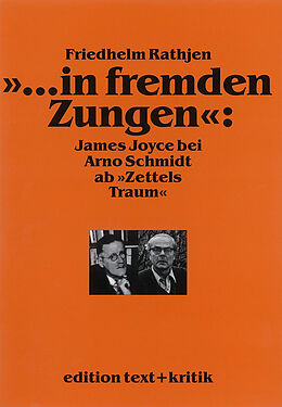Paperback &quot;... in fremden Zungen&quot;: James Joyce bei Arno Schmidt ab &quot;Zettels Traum&quot; von Friedhelm Rathjen