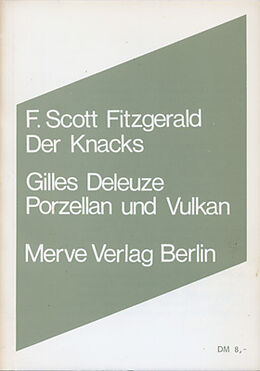 Kartonierter Einband Der Knacks. Porzellan und Vulkan von F. Scott Fitzgerald, Gilles Deleuze