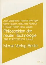Kartonierter Einband Philosophien der neuen Technologie von Jean Baudrillard, Vilém Flusser, Friedrich Kittler