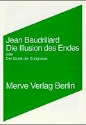 Kartonierter Einband Die Illusion des Endes von Jean Baudrillard