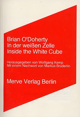 Kartonierter Einband In der weissen Zelle /Inside the White Cube von Brian O&apos;Doherty