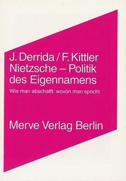 Kartonierter Einband Nietzsche - Politik des Eigennamens von Jacques Derrida, Friedrich Kittler