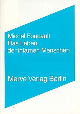 Kartonierter Einband Das Leben der infamen Menschen von Michel Foucault