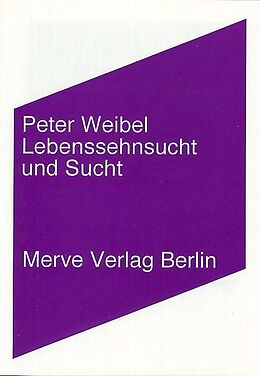 Fester Einband Lebenssehnsucht und Sucht von Peter Weibel