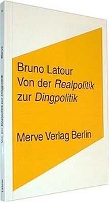 Paperback Von der &quot;Realpolitik&quot; zur &quot;Dingpolitik&quot; von Bruno Latour