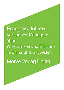 Kartonierter Einband Vortrag vor Managern über Wirksamkeit und Effizienz in China und im Westen von François Jullien