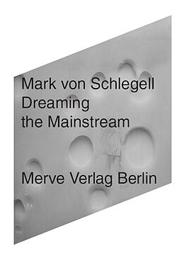 Paperback Dreaming the Mainstream von Mark von Schlegell