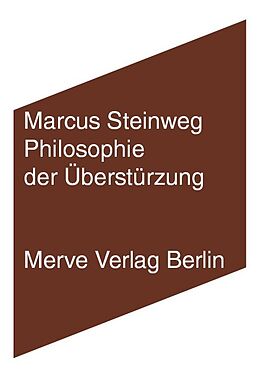 Fester Einband Philosophie der Überstürzung von Marcus Steinweg