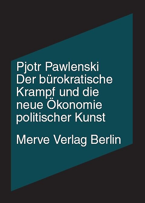 Der bürokratische Krampf und die neue Ökonomie politischer Kunst