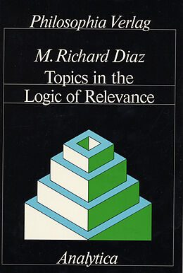 Fester Einband Topics in the Logic of Relevance von M Richard Diaz