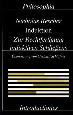 Fester Einband Induktion. Zur Rechtfertigung induktiven Schliessens / Induktion von Nicholas Rescher