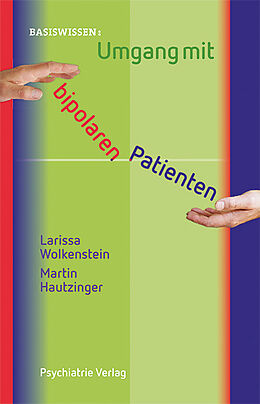 Kartonierter Einband Umgang mit bipolaren Patienten von Larissa Wolkenstein, Martin Hautzinger