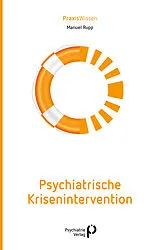 Kartonierter Einband Psychiatrische Krisenintervention von Manuel Rupp