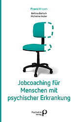 Kartonierter Einband Jobcoaching für Menschen mit psychischer Erkrankung von Bettina Bärtsch, Micheline Huber
