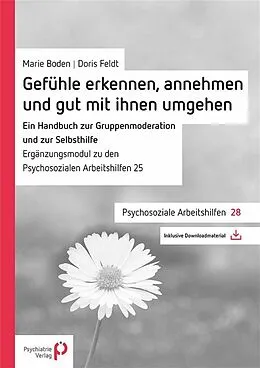 PDF Gefühle erkennen, annehmen und mit ihnen gut umgehen von Doris Feldt, Marie Boden