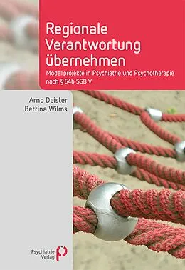 E-Book (pdf) Regionale Verantwortung übernehmen von Arno Deister, Bettina Wilms