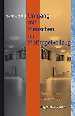 E-Book (pdf) Umgang mit Menschen im Maßregelvollzug von Andrea Trost, Stefan Rogge