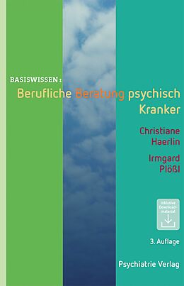 E-Book (epub) Berufliche Beratung psychisch Kranker von Christiane Haerlin, Irmgard Plößl