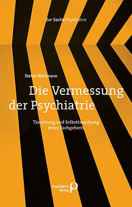 Kartonierter Einband Die Vermessung der Psychiatrie von Stefan Weinmann