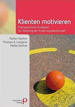 E-Book (pdf) Klienten motivieren von Rainer Sachse, Thomas A. Langens, Meike Sachse