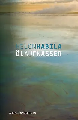 E-Book (epub) Öl auf Wasser von Helon Habila
