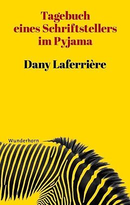 Fester Einband Tagebuch eines Schriftstellers im Pyjama von Dany Laferrière