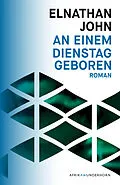 E-Book (epub) An einem Dienstag geboren von Elnathan John
