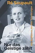 E-Book (epub) Nur das Geistige zählt von Ré Soupault
