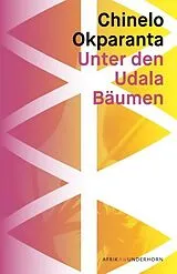 Fester Einband Unter den Udala Bäumen von Chinelo Okparanta