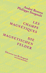Kartonierter Einband Die magnetischen Felder von Philippe Soupault, André Breton