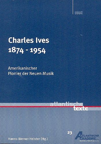 Charles Ives Amerikanischer Pionier der