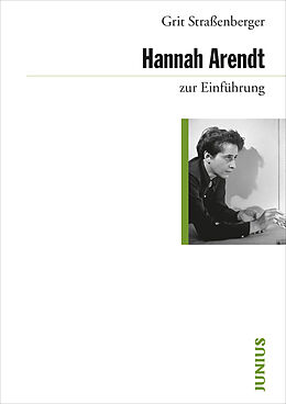 Kartonierter Einband Hannah Arendt zur Einführung von Grit Straßenberger
