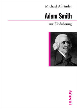 Kartonierter Einband Adam Smith zur Einführung von Michael Aßländer